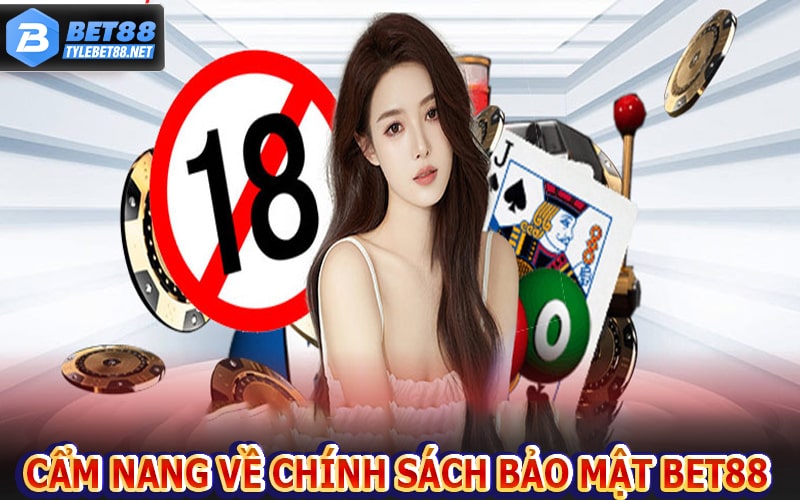 Cẩm nang về Chính sách bảo mật bet88