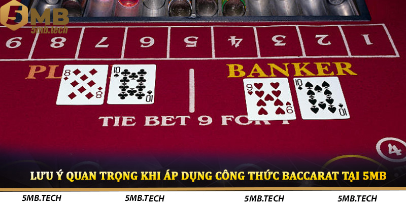 Lưu ý quan trọng khi áp dụng công thức baccarat tại 5mb